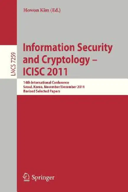 Information Security and Cryptology - Icisc 2011 (English, Howon Kim)