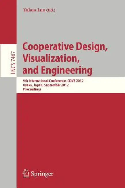 Cooperative Design, Visualization, and Engineering (English, Yuhua Luo)