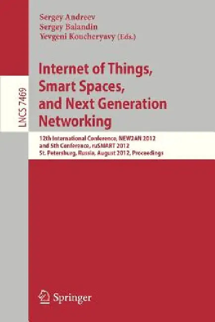 Internet of Things, Smart Spaces, and Next Generation Networking (English, Sergey Andreev | Sergey Balandin | Yevgeni Koucheryavy)