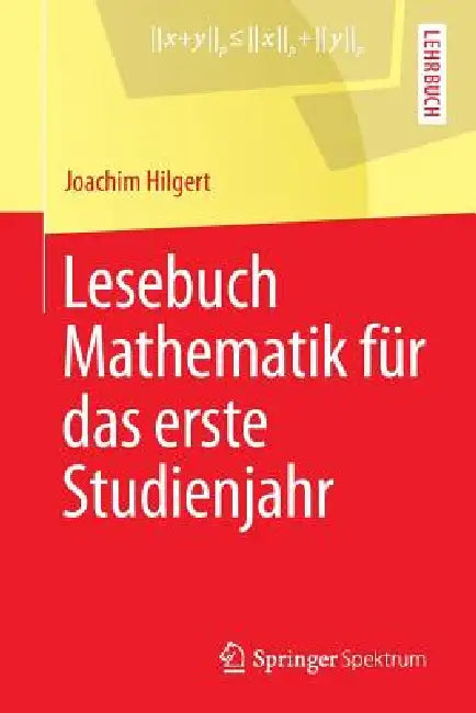 Lesebuch Mathematik Für Das Erste Studienjahr (English, Joachim Hilgert)
