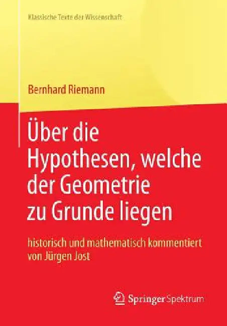 Bernhard Riemann "Über Die Hypothesen, Welche Der Geometrie Zu Grunde Liegen" (English, Bernhard Riemann | Jürgen Jost)