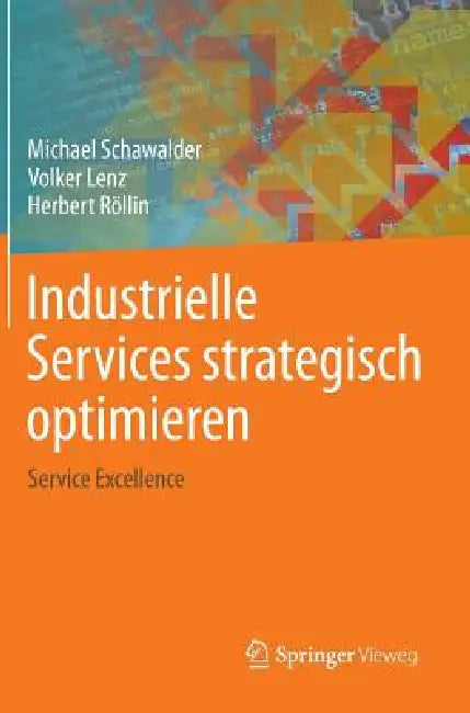 Industrielle Services Strategisch Optimieren (English, Michael Schawalder | Volker Lenz | Herbert Röllin)