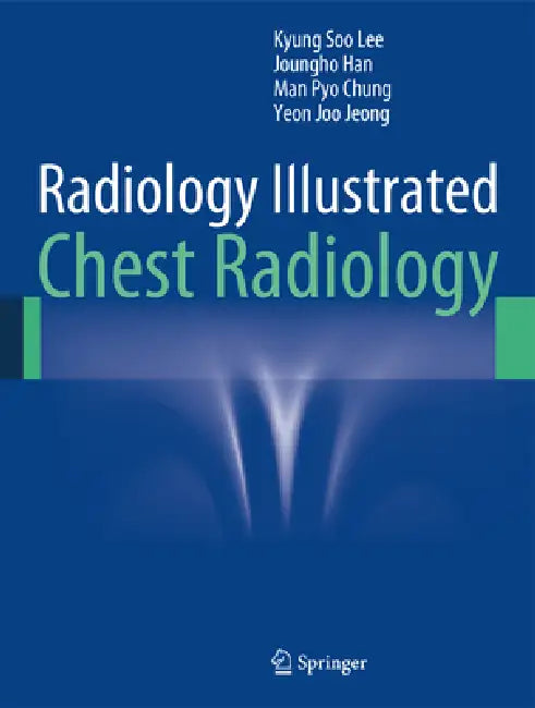 Radiology Illustrated (English, Kyung Soo Lee | Joungho Han | Man Pyo Chung)