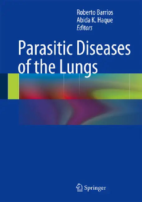 Parasitic Diseases of the Lungs (English, Roberto Barrios | Abida K. Haque)
