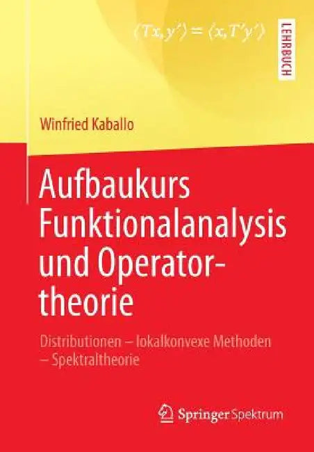 Aufbaukurs Funktionalanalysis Und Operatortheorie (English, Winfried Kaballo)