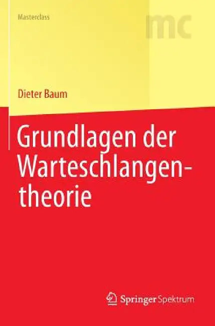Grundlagen Der Warteschlangentheorie (English, Dieter Baum)