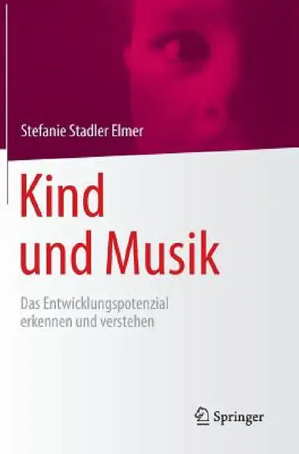 Kind Und Musik (English, Stefanie Stadler Elmer)