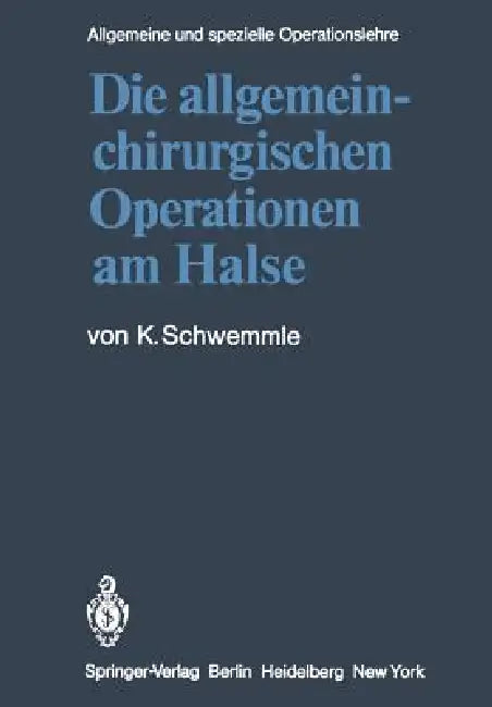 Die Allgemein-Chirurgischen Operationen Am Halse (English, V. Schlosser | K. Schwemmle | W. Wolfart)