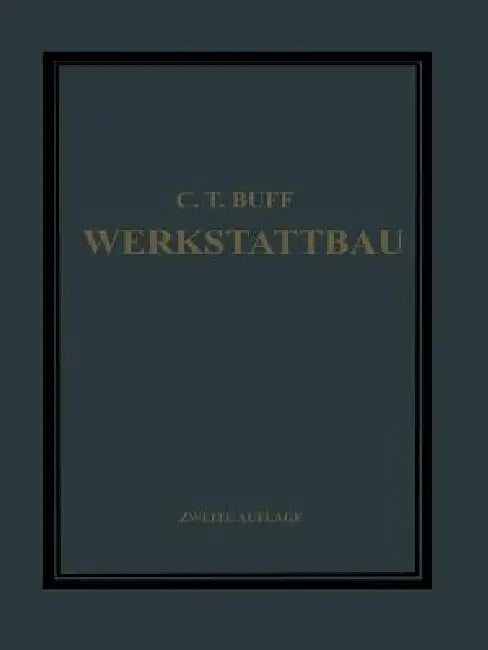 Werkstattbau (English, Carl Theodor Buff | C. Ramsauer)