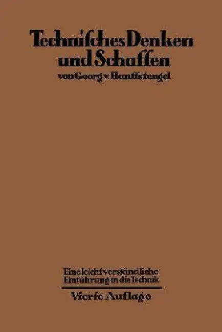 Technisches Denken Und Schaffen (English, Georg Von Hanffstengel)