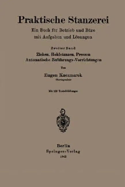 Praktische Stanzerei Ein Buch Für Betrieb Und Büro Mit Aufgaben Und Lösungen (English, Eugen Kaczmarek)