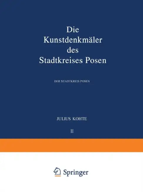Die Kunstdenkmäler Des Stadtkreises Posen (English, Julius Kohte)