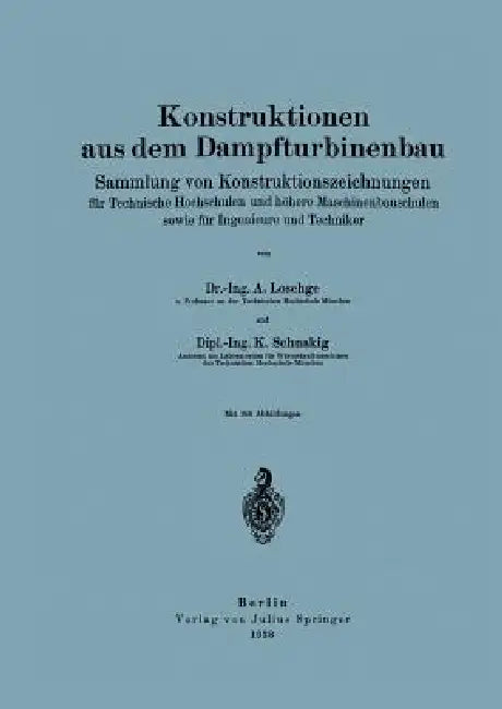 Konstruktionen Aus Dem Dampfturbinenbau (English, A. Loschge | K. Schnakig | Julius Bauer)
