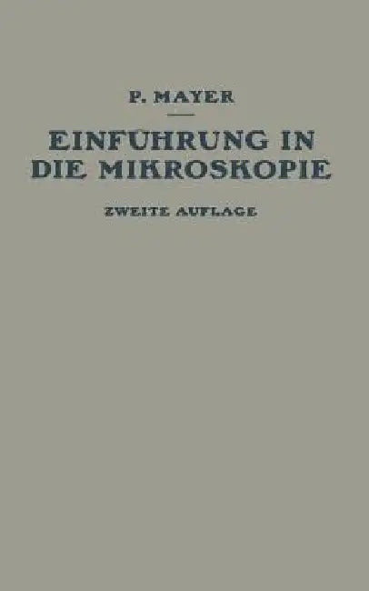Einführung in Die Mikroskopie (English, P. Mayer)