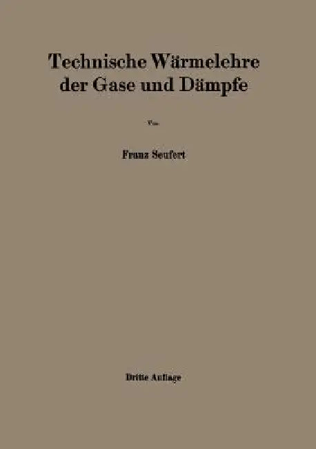 Technische Wärmelehre Der Gase Und Dämpfe (English, Franz Seufert)