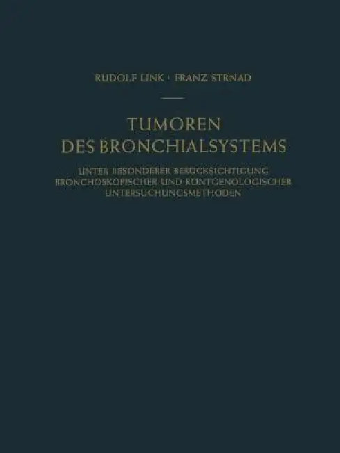 Tumoren Des Bronchialsystems (English, Rudolf Link | Franz Strnad)
