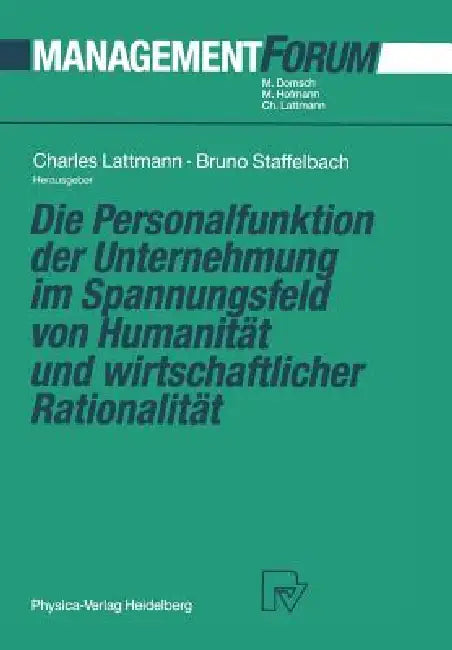 Die Personalfunktion Der Unternehmung Im Spannungsfeld Von Humanität Und Wirtschaftlicher Rationalit (English, Charles Lattmann | Bruno Staffelbach)
