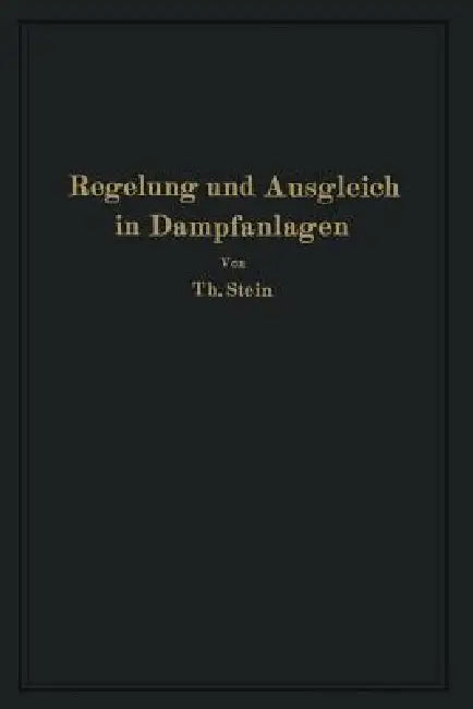 Regelung Und Ausgleich in Dampfanlagen (English, Th Stein)
