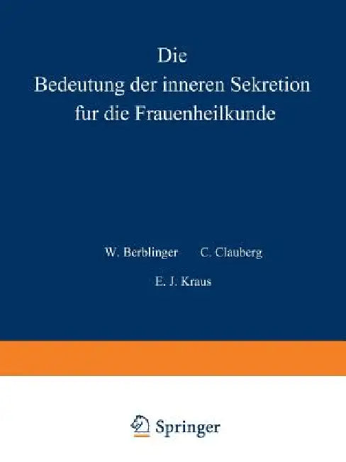 Die Bedeutung Der Inneren Sekretion Für Die Frauenheilkunde (English, W. Stoeckel)