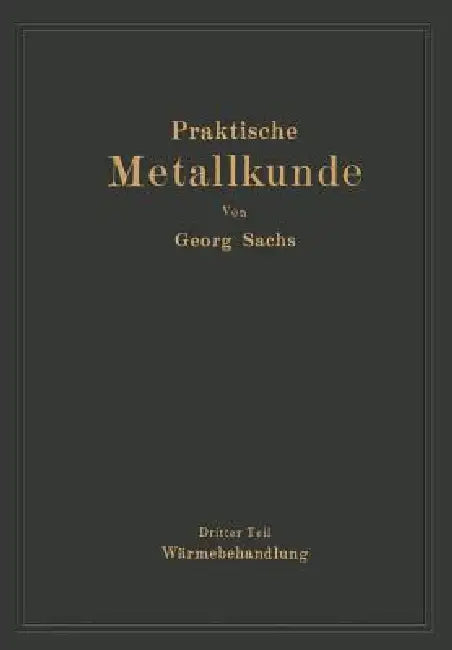 Praktische Metallkunde (English, Georg Sachs)