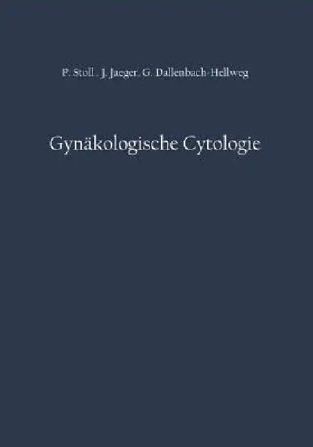 Gynäkologische Cytologie (English, Peter Stoll | Jost Jaeger | Gisela Dallenbach-Hellweg)