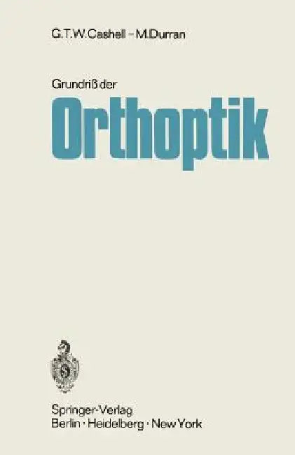 Grundriß Der Orthoptik (English, G. T. W. Cashell | W. Jaeger | S. Mattheus)