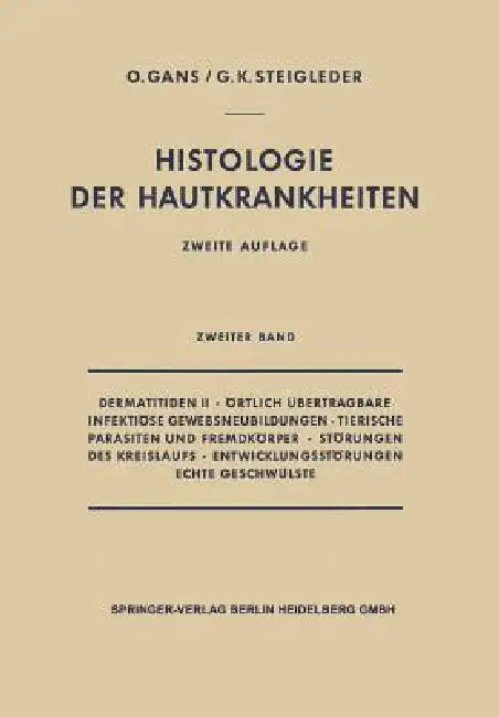 Dermatitiden II - Örtlich Übertragbare Infektiöse Gewebsneubildungen - Tierische Parasiten Und Fremd (English, Oscar Gans | Gerd-Klaus Steigleder)