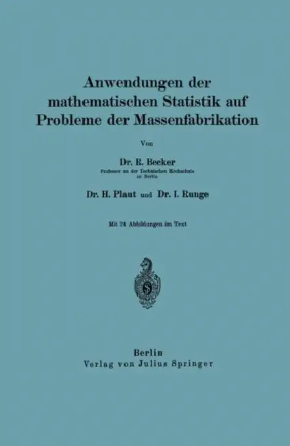 Anwendungen Der Mathematischen Statistik Auf Probleme Der Massenfabrikation (English, Richard Becker | H. Plaut | I. Runge)