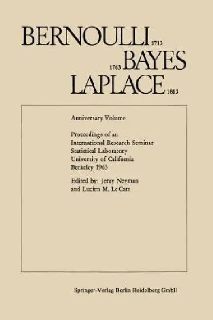 Bernoulli 1713, Bayes 1763, Laplace 1813 (English, Jerzy Neyman | Lucien M. Le Cam)