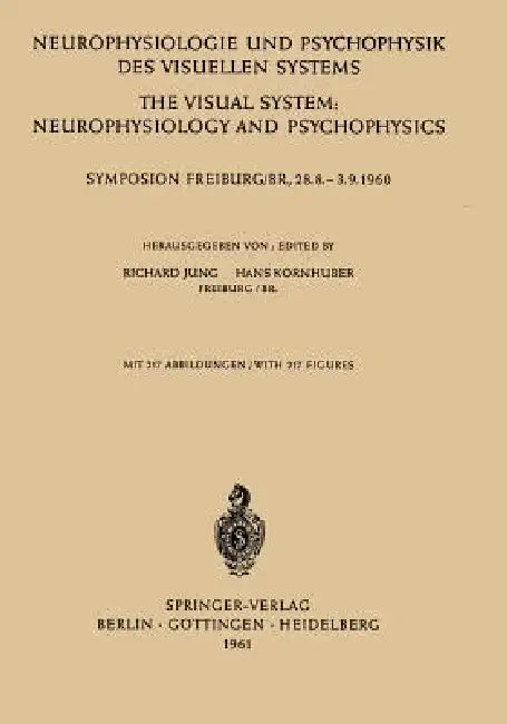 Neurophysiologie Und Psychophysik Des Visuellen Systems / The Visual System (English, Richard Jung | Franz Kornhuber)