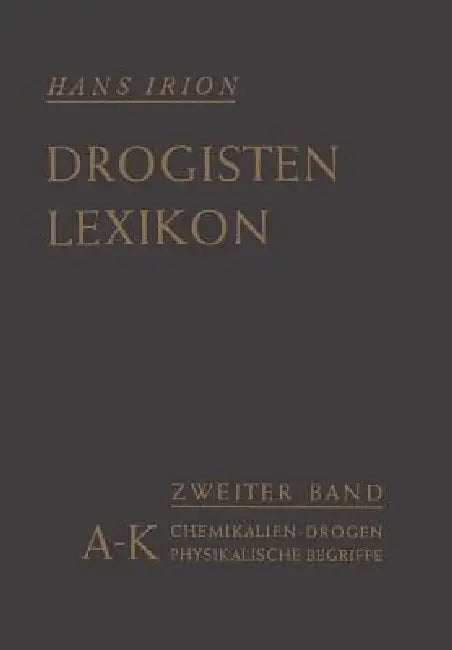 Chemikalien, Drogen, Wichtige Physikalische Begriffe in Lexikalischer Ordnung (English, Hans Irion)