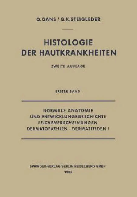 Normale Anatomie Und Entwicklungsgeschichte, Leichenerscheinungen, Dermatopathien - Dermatitiden I (English, Oscar Gans | Gerd-Klaus Steigleder)