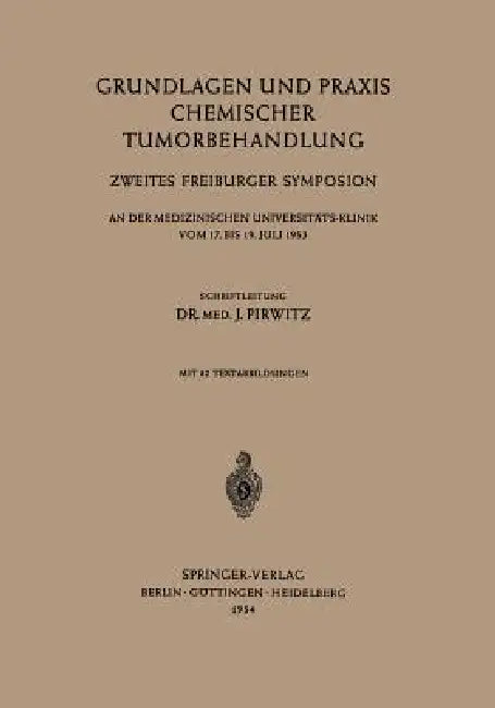 Grundlagen Und PRAXIS Chemischer Tumorbehandlung (English, Med J. Pirwitz)