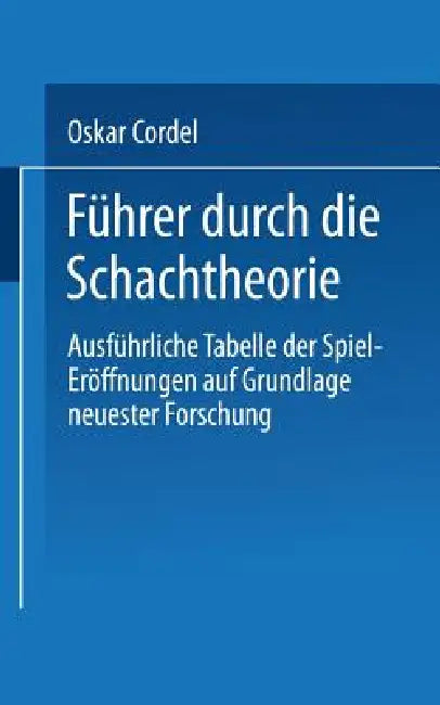 Führer Durch Die Schachtheorie (English, Oskar Cordel)