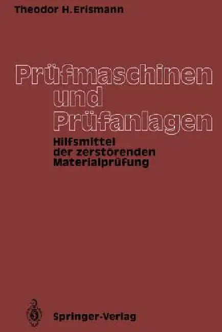 Prüfmaschinen Und Prüfanlagen (English, Theodor H. Erismann)