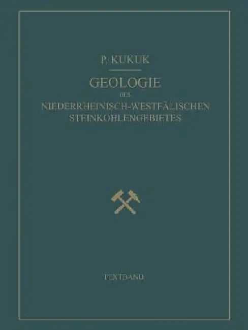 Geologie Des Niederrheinisch-Westfälischen Steinkohlengebietes (English, Paul Kukuk | H. Breddin | W. Gothan)
