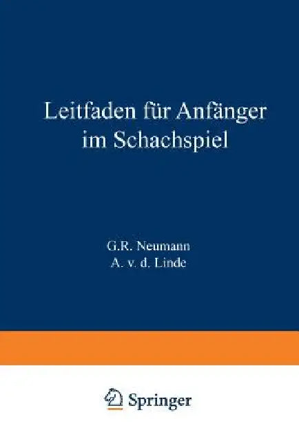 Leitfaden Für Anfänger Im Schachspiel (English, G. R. Neumann | A. V. D. Linde)