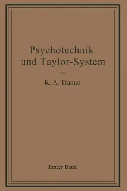 Psychotechnik Und Taylor-System (English, K. A. Tramm)