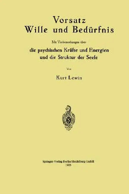Vorsatz Wille Und Bedürfnis (English, Kurt Lewin)