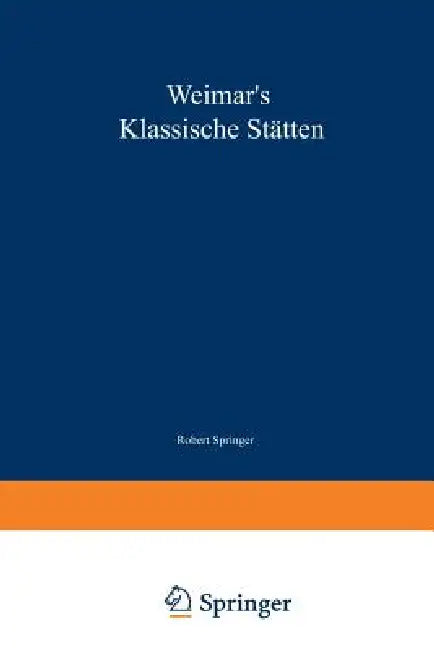 Weimar's Klassische Stätten (English, Robert Springer)
