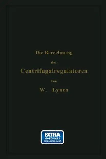 Die Berechnung Der Centrifugalregulatoren (English, W. Lynen)