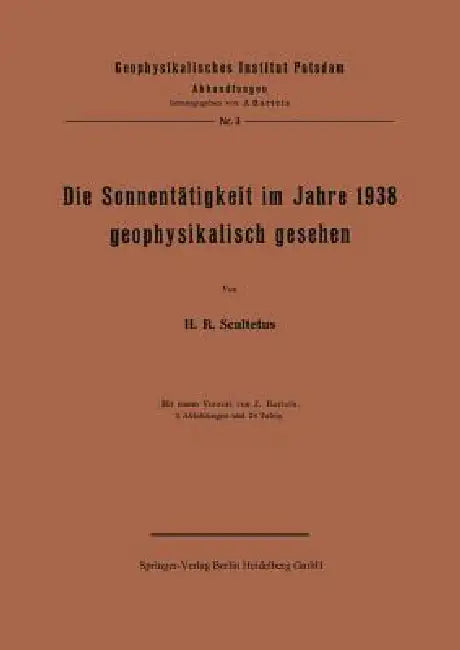 Die Sonnentätigkeit Im Jahre 1938 Geophysikalisch Gesehen (English, J. Scultetus | J. Bartels)