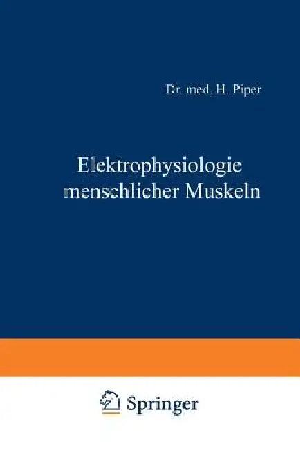 Elektrophysiologie Menschlicher Muskeln (English, H. Piper)