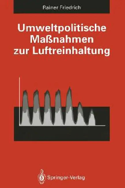 Umweltpolitische Maßnahmen Zur Luftreinhaltung (English, Rainer Friedrich)