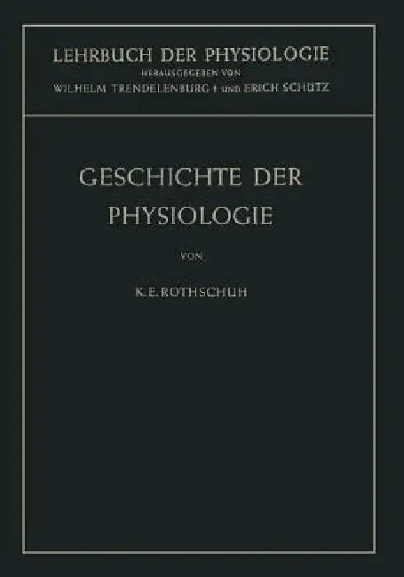 Geschichte Der Physiologie (English, Karl E. Rothschuh | Wilhelm Trendelenburg | Erich Schütz)