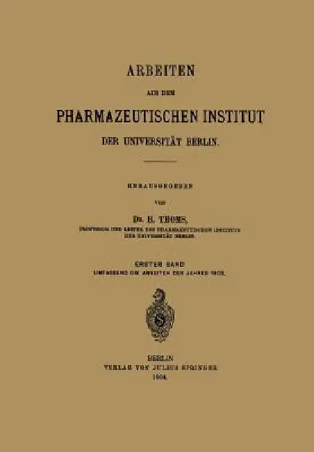 Arbeiten Aus Dem Pharmazeutischen Institut Der Universität Berlin (English, H. Thoms)