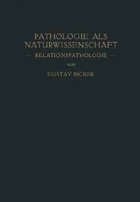 Pathologie ALS Naturwissenschaft (English, Gustav Ricker)