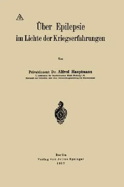 Über Epilepsie Im Lichte Der Kriegserfahrungen (English, Alfred Hauptmann)