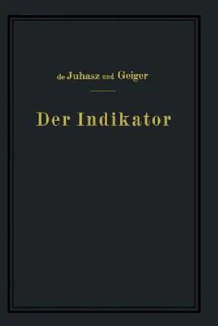 Der Indikator (English, K. J. De Juhasz | J. Geiger)