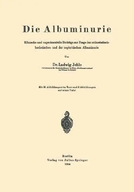 Die Albuminurie (English, Ludwig Jehle)